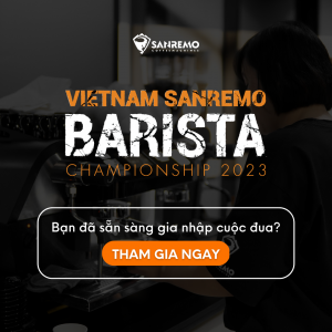 Thể Lệ Cuộc Thi Vietnam Sanremo Barista Championship 2023