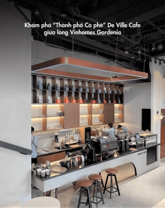 Khám phá “Thành phố Cà phê” tại De Ville Cafe giữa lòng Vinhomes Gardenia