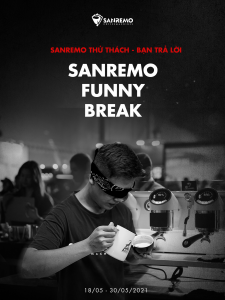 NHẬN THỬ THÁCH CÙNG SANREMO FUNNY BREAK CƠ HỘI GIẢI THƯỞNG LÊN TỚI 3.000.000VNĐ