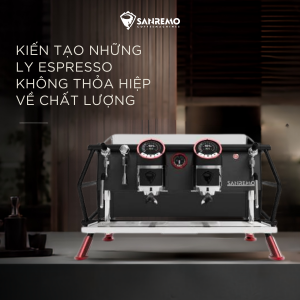 SANREMO CAFÉ RACER – CÔNG NGHỆ KIẾN TẠO SỰ CHÍNH XÁC TRONG TỪNG SHOT ESPRESSO