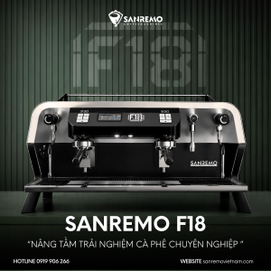 SANREMO F18 – NÂNG TẦM TRẢI NGHIỆM CÀ PHÊ CHUYÊN NGHIỆP