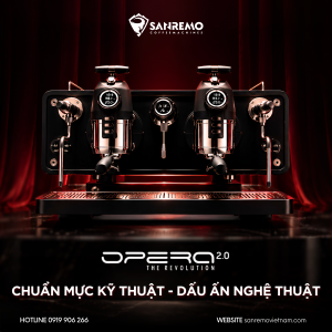 SANREMO OPERA 2.0 – THE REVOLUTION OF ESPRESSO: KIỂM SOÁT CHIẾT XUẤT, KIẾN TẠO BẢN GIAO HƯỞNG HƯƠNG VỊ